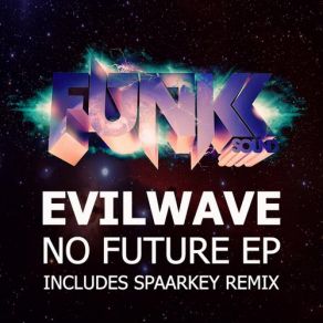 Download track No Future (Spaarkey Remix) Evilwave