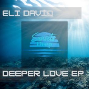 Download track Deeper Love Eli David