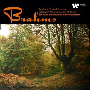 Download track Brahms: Symphony No. 4 In E Minor, Op. 98: I. Allegro Non Troppo Hallé Orchestra, Sir John Barbirolli