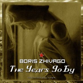 Download track The Years Go By (Extended Instrumental Remix) Boris Zhivago