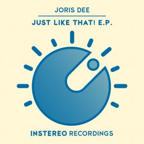 Download track Just Like That! (The Acid Edit) Joris Dee