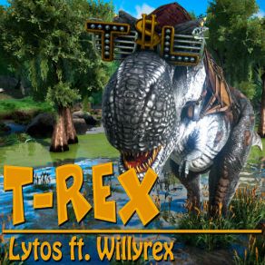 Download track T-Rex (Willyrex) LytosWillyrex