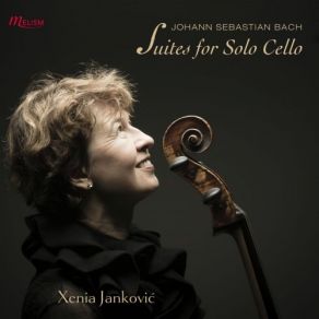 Download track Cello Suite No. 2 In D Minor, BWV 1008: IV. Sarabande Xenia Jankovic