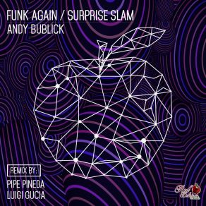 Download track Surprise Slam (Luigi Gucia Remix) Andy Bublick