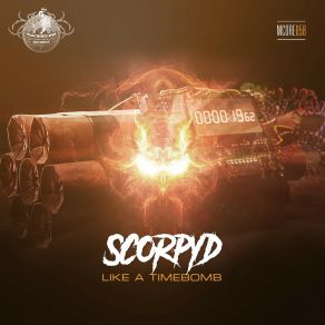 Download track Like A Timebomb Scorpyd