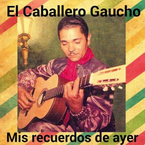 Download track Amores De Arrabal (Tango) [Remastered] El Caballero Gaucho