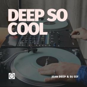 Download track The Wonderfull Deepness (DJ Eef Remix) Jean Deep