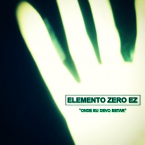 Download track Onde Eu Devo Estar Elemento Zero Ez Band