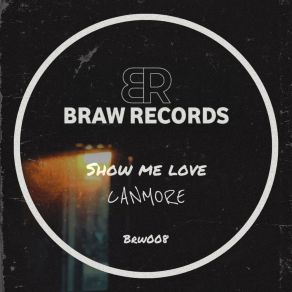 Download track Show Me Love (Radio Edit) CANMORE