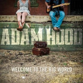 Download track Whole Lot Of Hard Work Adam Hood