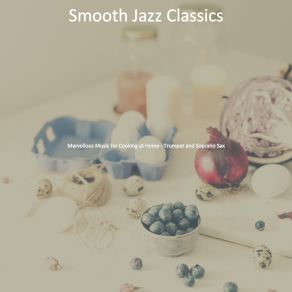 Download track Stylish Ambience For Cooking At Home Smooth Jazz Classics