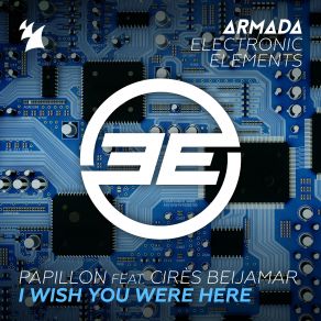 Download track I Wish You Were Here (Extended Mix) Papillon, Cires Beijamar