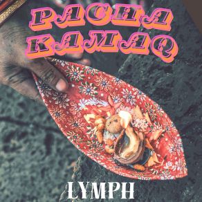 Download track Lympha PACHA KAMAQ