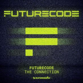 Download track The Connection (Extended Mix) FUTURECODE