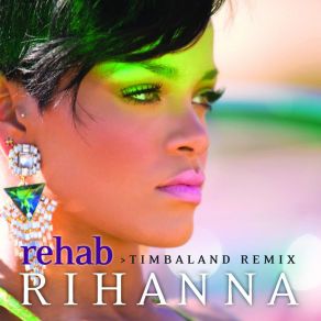 Download track Rehab (Timbaland Remix) Rihanna