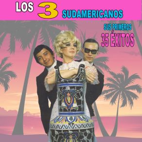 Download track Sueño Feliz Los 3 Sudamericanos