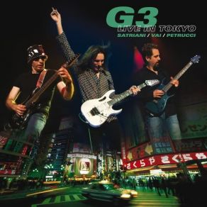 Download track Foxey Lady (G3 Jam) Joe Satriani, Steve Vai, John Petrucci