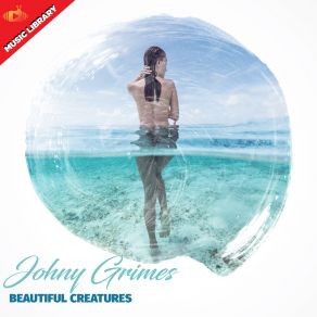 Download track Beautiful Creatures Johny Grimes