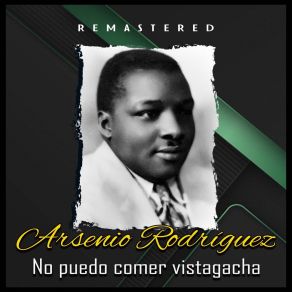 Download track No Puedo Comer Vistagacha (Remastered) Arseñio Rodríguez