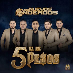 Download track El De 5 Pesos Los Nuevos Ondeados