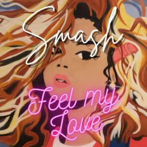 Download track Feel My Love (Extended Mix) Smash