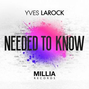 Download track Needed To Know (Alex Kenji Remix) Yves Larock, Robbie Redway