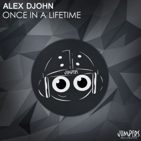 Download track Once In A Lifetime (Original Mix) Alex Djohn