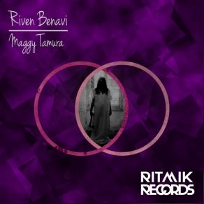 Download track Maggy (Original Mix) Riven Benavi