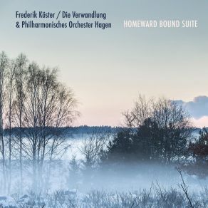 Download track Homeward Bound Suite: Kyrill Frederik Köster | Die Verwandlung | Philharmonisches Orchester Hagen