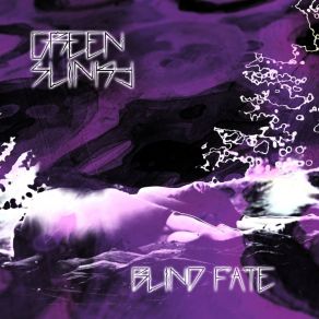 Download track Blind Fate Green Slinky