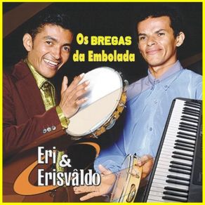 Download track Brinquinho Na Orelha Eri E Erisvaldo