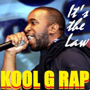 Download track It's The Law Kool G. Rap