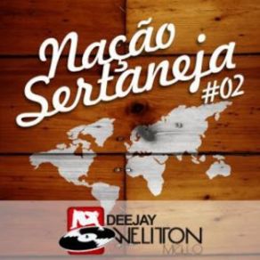 Download track Nação Sertaneja II 09 Djweliton Mello