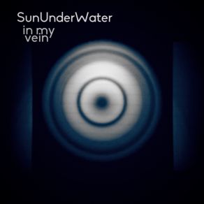 Download track In My Vein (Time In My Hands Mix) Sun Under Water