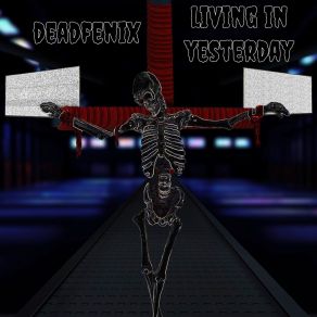 Download track Living In Yesterday Deadfenix