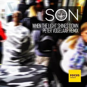 Download track When The Light Shines Down (Peter Vogelaar Remix) Son