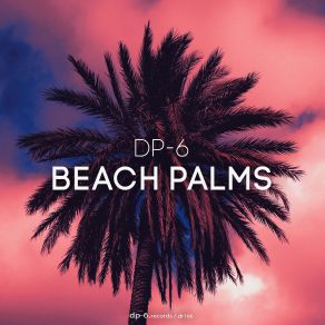 Download track Beach Palms (Indigo Afterhours Redub) DP - 6