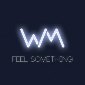 Download track Feel Something Whitman