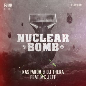 Download track Nuclear Bomb (Pro Mix) Kasparov, DJ Thera, Mc Jeff