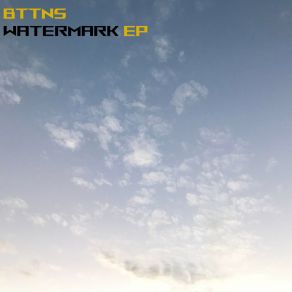 Download track Over The Pills And Far Away (Watermark EP Mix) BTTNS