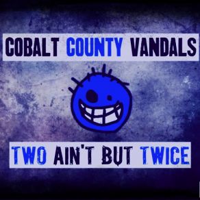 Download track In Too Deep Cobalt County Vandals