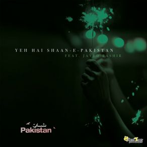 Download track Yeh Hai Shaan-E-Pakistan Shaan-E-Pakistan