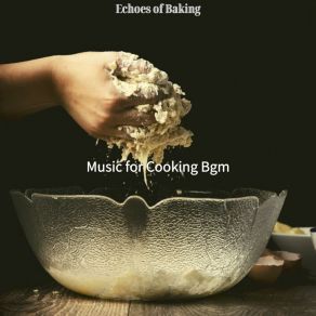 Download track Outstanding Music For Baking Music For Cooking Bgm