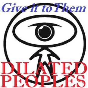 Download track Give It To Them Dilated Peoples