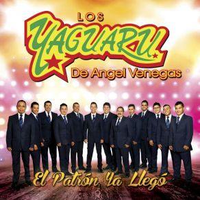 Download track El Patrón Ya Llegó Los Yaguaru De Angel Venegas