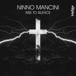 Download track Rise To Silence (Zakari&Blange Remix) Ninno ManciniZakari, Blange