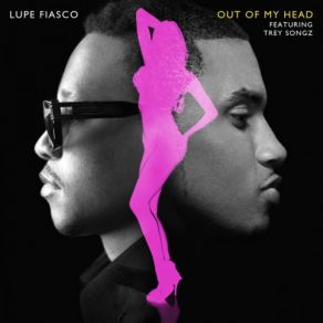 Download track Out Of My Head Trey Songz, Lupe Fiasco