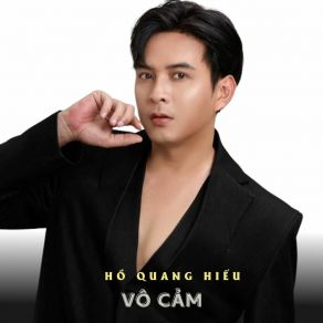 Download track Vô Cảm Ho Quang Hieu