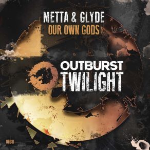 Download track Our Own Gods Metta & Glyde