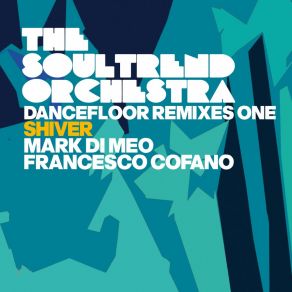 Download track Shiver (Mark Di Meo Instrumental Remix) The Soultrend OrchestraFrankie Pearl